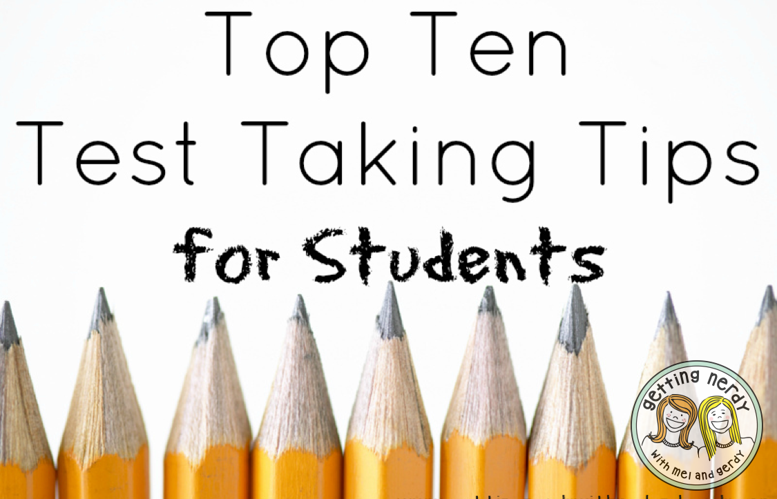 Top Ten Test Taking Tips for Students - Getting Nerdy