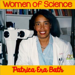 Women of Science - Patricia Era Bath - Getting Nerdy