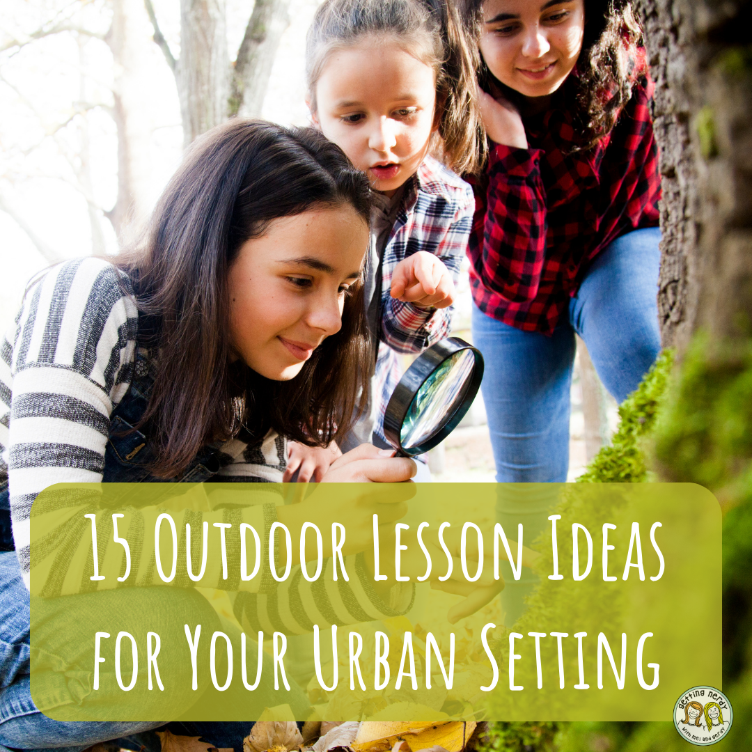 15 Outdoor Lesson Ideas for Your Urban Science Classroom