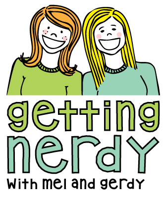 Getting Nerdy with Mel and Gerdy - Science Lessons